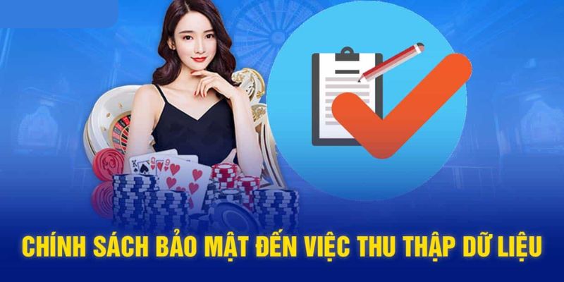 Chính sách bảo mật khi thu thập thông tin 