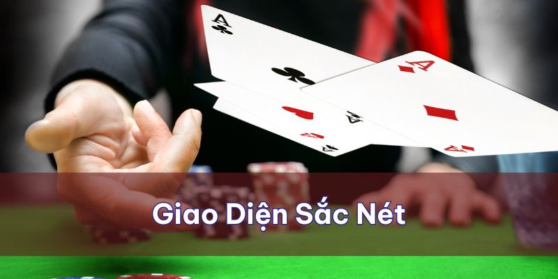 Giao diện dễ dùng, đồ họa sắc nét, âm thanh sống động